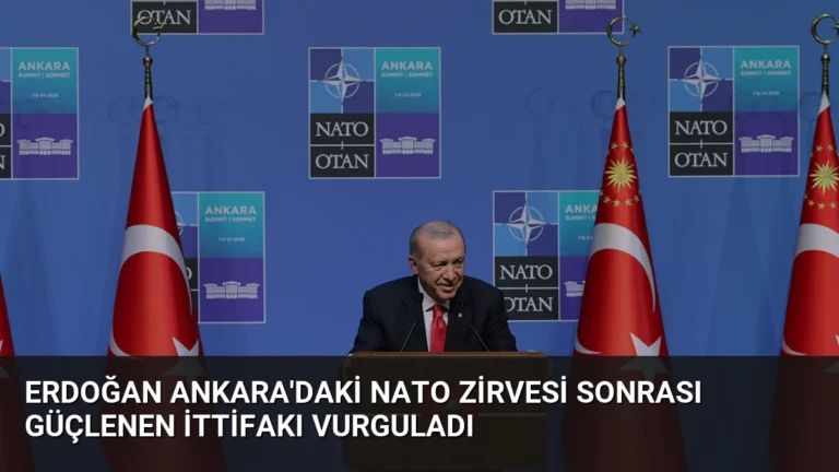 Erdoğan Ankara’daki NATO Zirvesi sonrası güçlenen ittifakı vurguladı