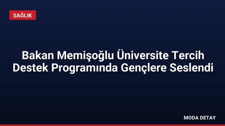 Bakan Memişoğlu Üniversite Tercih Destek Programında Gençlere Seslendi