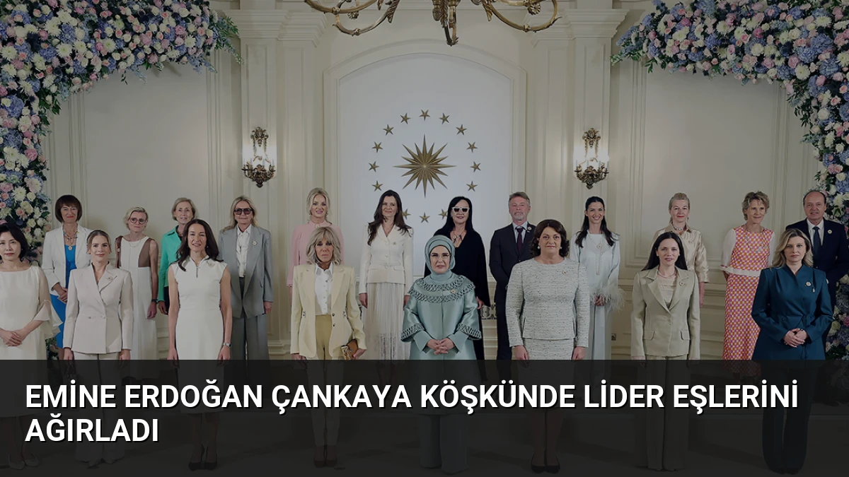 Emine Erdoğan Çankaya Köşkünde lider eşlerini ağırladı