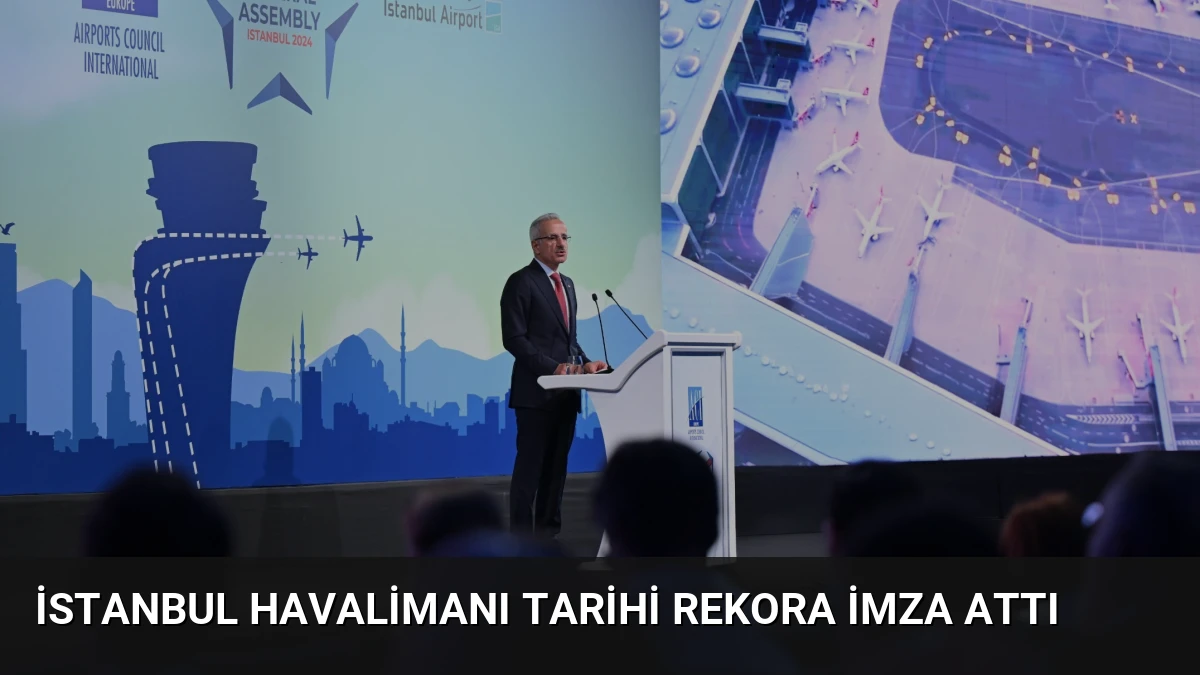 İstanbul Havalimanı Tarihi Rekora İmza Attı