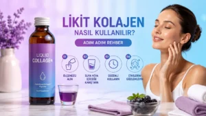 Likit Kolajen Nasıl Kullanılır? Adım Adım Rehber