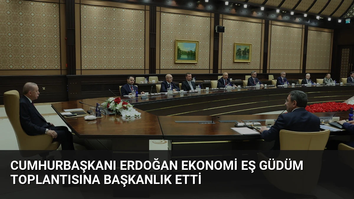 Cumhurbaşkanı Erdoğan Ekonomi Eş Güdüm Toplantısına Başkanlık Etti