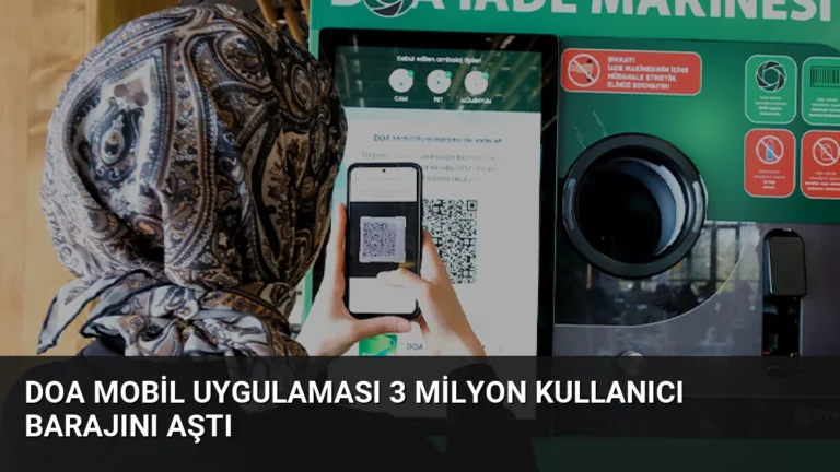DOA mobil uygulaması 3 milyon kullanıcı barajını aştı