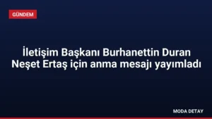 İletişim Başkanı Burhanettin Duran Neşet Ertaş için anma mesajı yayımladı