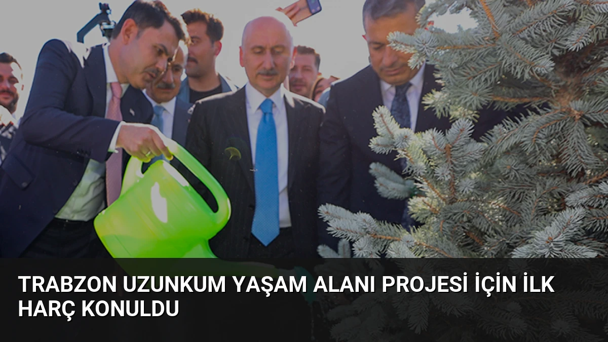 Trabzon Uzunkum Yaşam Alanı Projesi için İlk Harç Konuldu