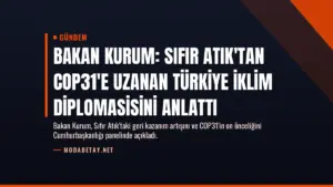 Bakan Kurum: Sıfır Atık'tan COP31'e uzanan Türkiye iklim diplomasisini anlattı