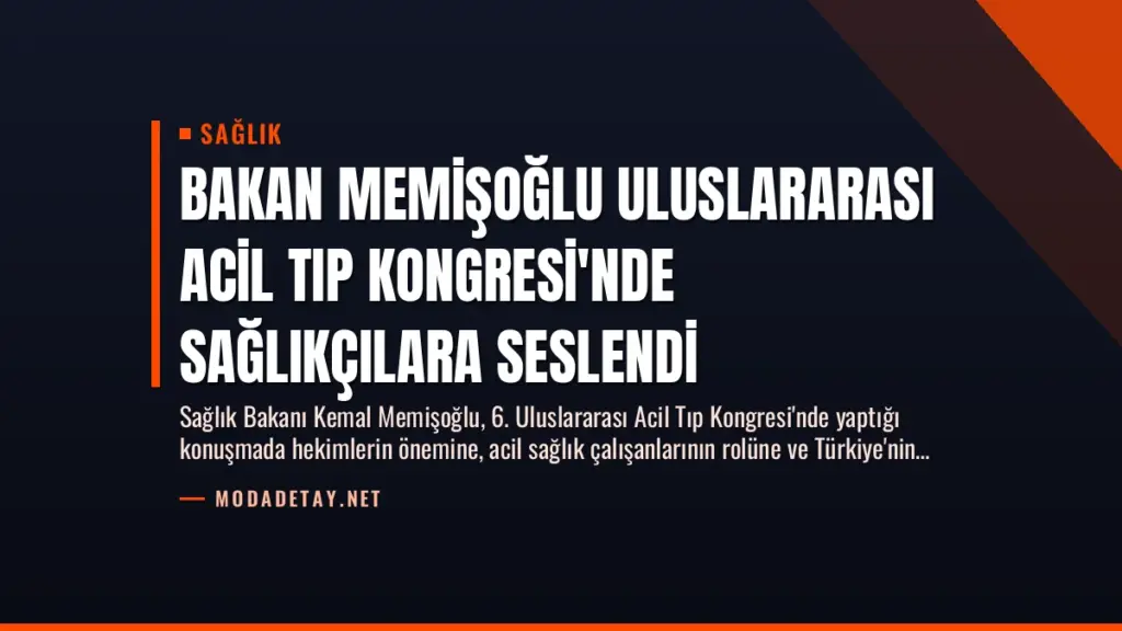 Bakan Memişoğlu Uluslararası Acil Tıp Kongresi'nde Sağlıkçılara Seslendi