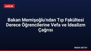 Bakan Memişoğlu’ndan Tıp Fakültesi Derece Öğrencilerine Vefa ve İdealizm Çağrısı