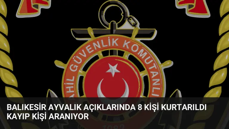 Balıkesir Ayvalık Açıklarında 8 Kişi Kurtarıldı Kayıp Kişi Aranıyor