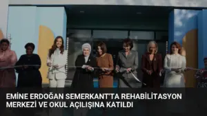 Emine Erdoğan Semerkant’ta Rehabilitasyon Merkezi ve Okul Açılışına Katıldı
