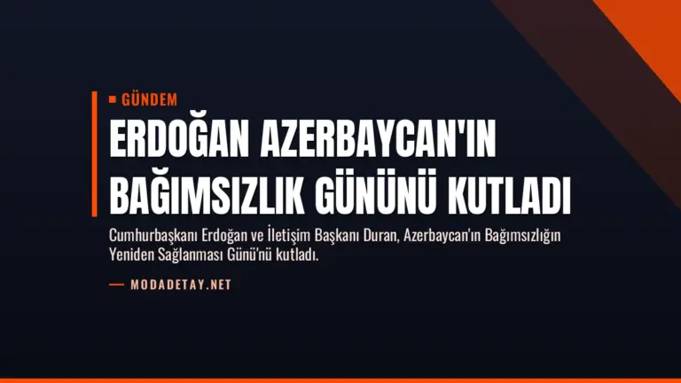 Erdoğan Azerbaycan’ın Bağımsızlık Gününü Kutladı
