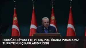 Erdoğan Siyasette ve Dış Politikada Pusulamız Türkiye’nin Çıkarlarıdır Dedi