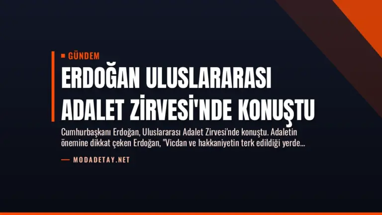 Erdoğan Uluslararası Adalet Zirvesi’nde Konuştu