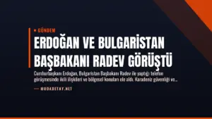Erdoğan ve Bulgaristan Başbakanı Radev Görüştü