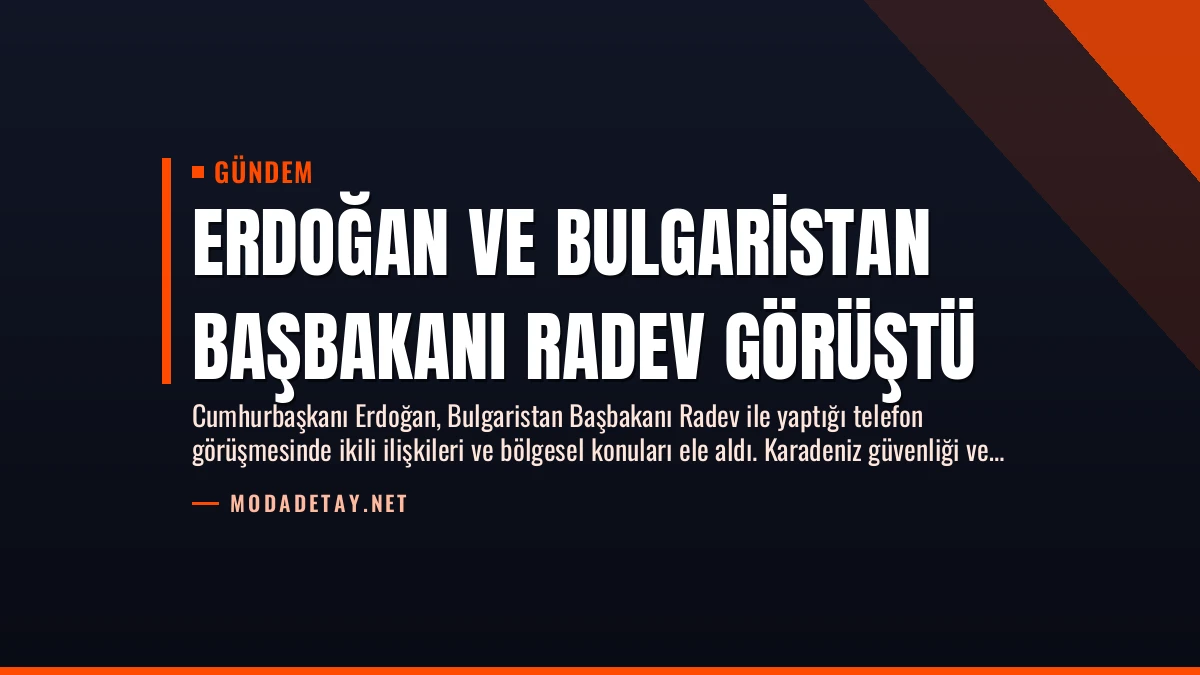 Erdoğan ve Bulgaristan Başbakanı Radev Görüştü