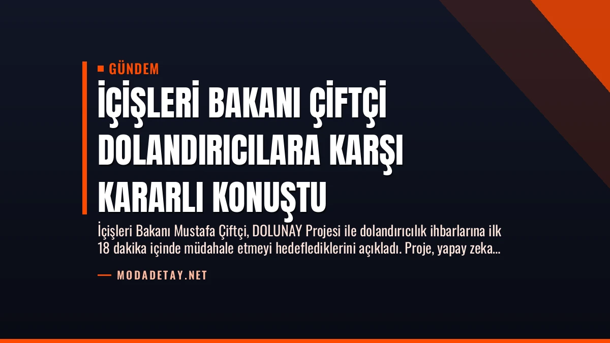 İçişleri Bakanı Çiftçi Dolandırıcılara Karşı Kararlı Konuştu