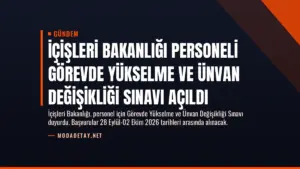 İçişleri Bakanlığı Personeli Görevde Yükselme ve Ünvan Değişikliği Sınavı Açıldı