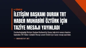İletişim Başkanı Duran TRT Haber Muhabiri Öztürk İçin Taziye Mesajı Yayınladı