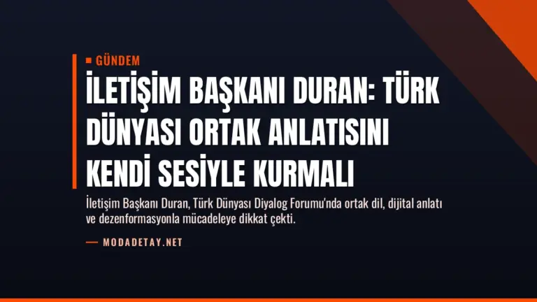 İletişim Başkanı Duran: Türk Dünyası Ortak Anlatısını Kendi Sesiyle Kurmalı