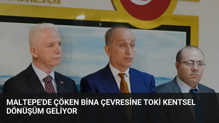 Maltepe’de Çöken Bina Çevresine TOKİ Kentsel Dönüşüm Geliyor