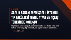 Sağlık Bakanı Memişoğlu İstanbul Tıp Fakültesi Temel Atma ve Açılış Töreninde Konuştu