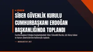 Siber Güvenlik Kurulu Cumhurbaşkanı Erdoğan Başkanlığında Toplandı