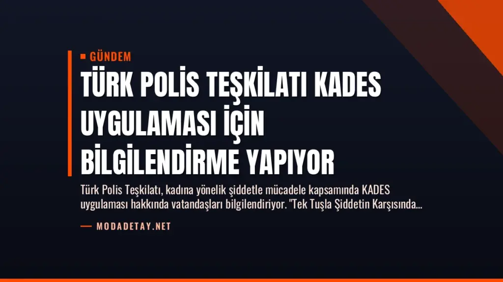 Türk Polis Teşkilatı KADES Uygulaması İçin Bilgilendirme Yapıyor